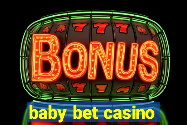 baby bet casino